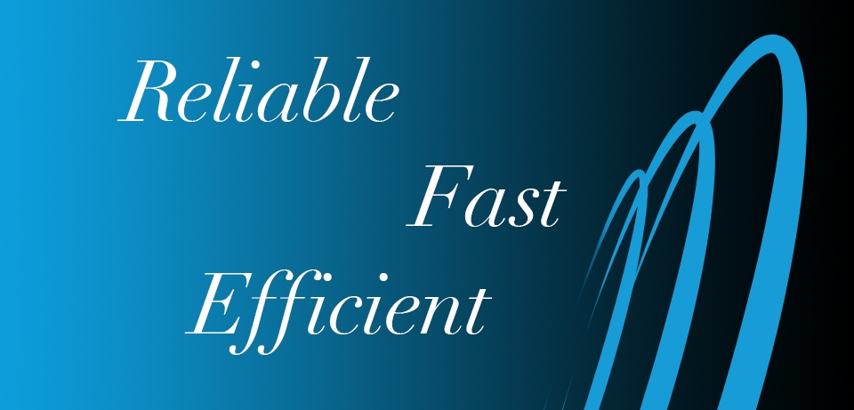 Reliable, Fast, and Efficient